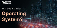 What is the Kernel in an Operating System?