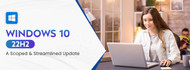 Windows 10 22H2: A Scoped And Streamlined Update