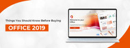 Things You Should Know Before Buying Office 2019