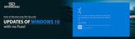 How to Receive only the Security Updates of Windows 10 with no Fuss!