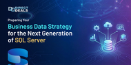 Preparing Your Business Data Strategy for the Next Generation of SQL Server