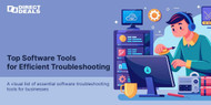 Top Software Tools for Efficient Troubleshooting