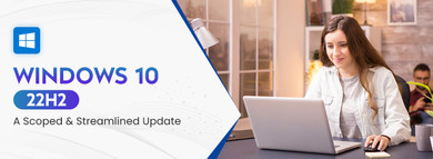 Windows 10 22H2: A Scoped And Streamlined Update