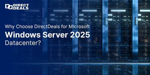 Why Choose DirectDeals for Microsoft Windows Server 2025 Datacenter?