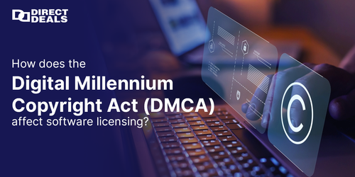 How does the Digital Millennium Copyright Act (DMCA) affect software licensing?