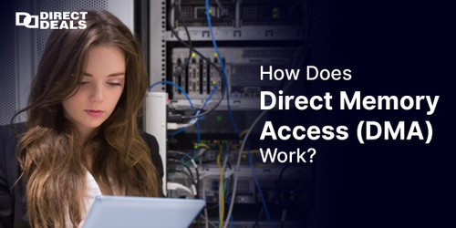 How Does Direct Memory Access (DMA) Work?
