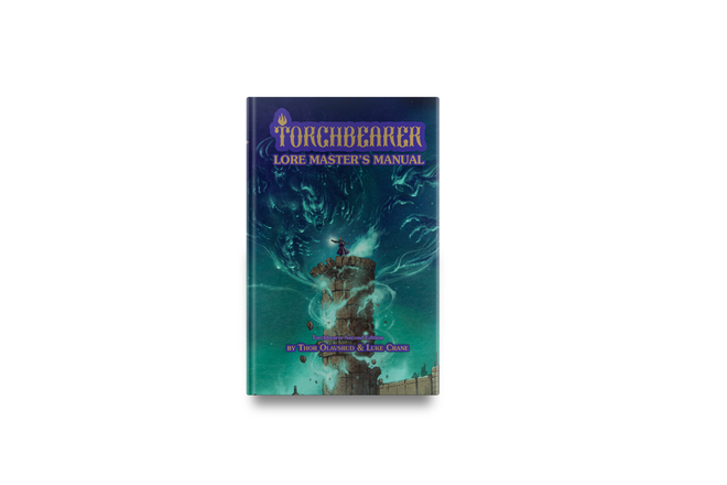 Torchbearer 2E Lore Master's Manual Torchbearer 2E Lore Master's Manual