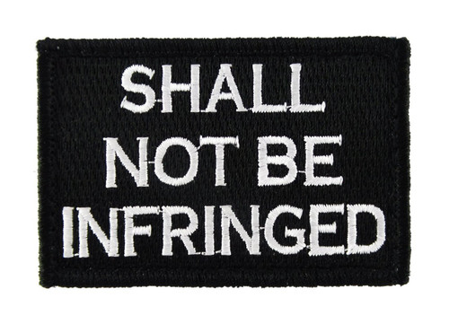 Shall Not Be Infringed Tactical Velcro Fully Embroidered Morale Tags Patch