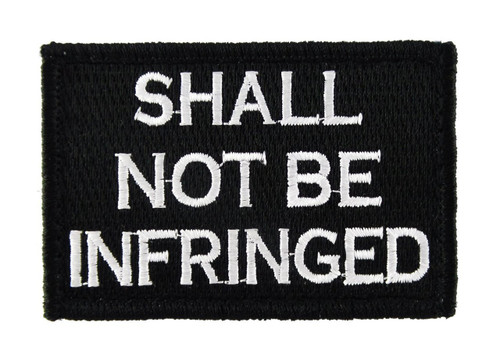 Shall Not Be Infringed Tactical Velcro Fully Embroidered Morale Tags Patch Shall Not Be Infringed Tactical Velcro Fully Embroidered Morale Tags Patch