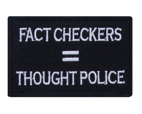 Fact Checkers = Thought Police Tactical Velcro Fully Embroidered Morale Tags Patch