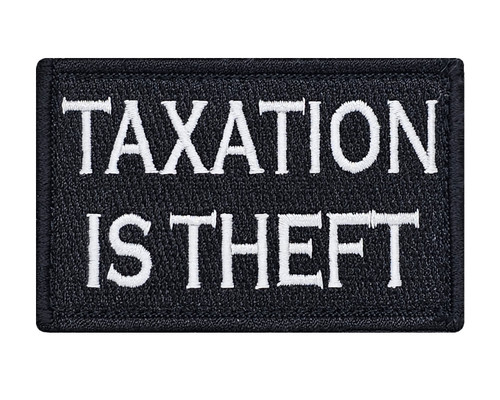 Taxation Is Theft Tactical Velcro Fully Embroidered Morale Tags Patch