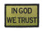 In God We Trust Tactical Velcro Fully Embroidered Morale Tags Patch