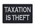 Taxation Is Theft Tactical Velcro Fully Embroidered Morale Tags Patch