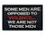 Some Men are Opposed to Violence... We Are Not Those Men Tactical Velcro Fully Embroidered Morale Tags Patch