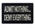 Admit Nothing Deny Everything Tactical Velcro Fully Embroidered Morale Tags Patch