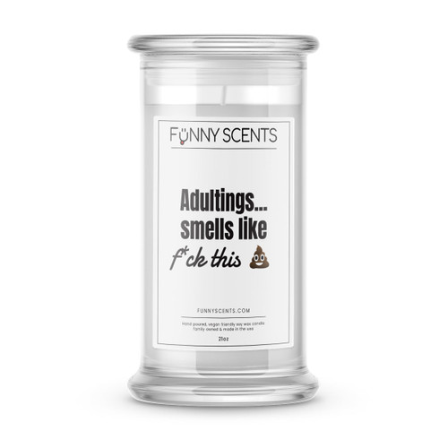 Adultings… Smells Like  Fuck this shit Funny Candles