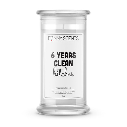 6 Years Clean bitches Funny Candles