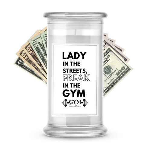 Lady in the streets, Freak in the GYM  | Cash Gym Candles