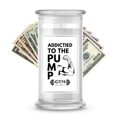 Addictied to the PUMP | Cash Gym Candles