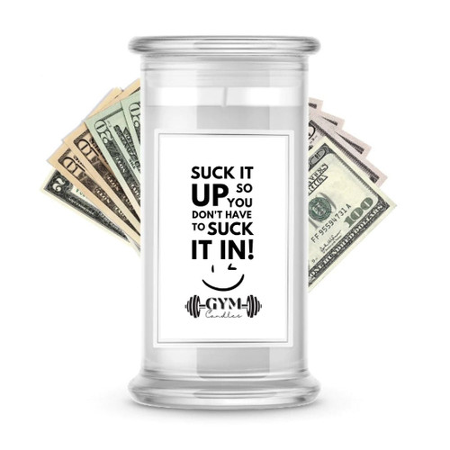 Suck it up so you don't have to suck it in! | Cash Gym Candles