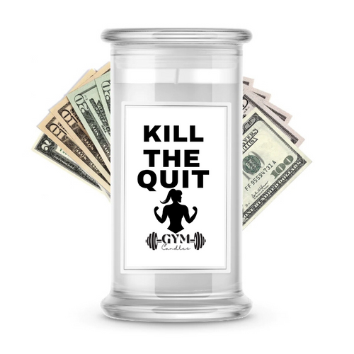 KILL THE QUIT | Cash Gym Candles