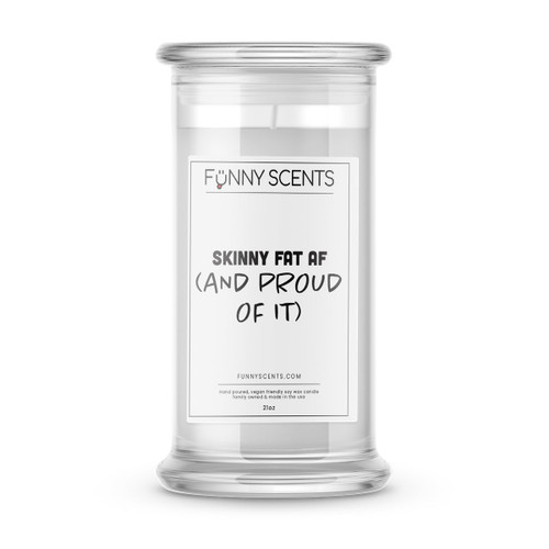 Skinny Fat AF (And Proud of it) Funny Candles