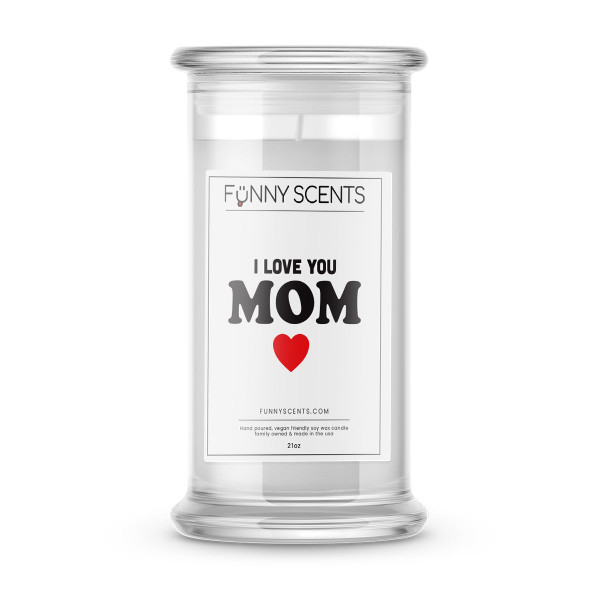 I Love You Mom Funny Candles