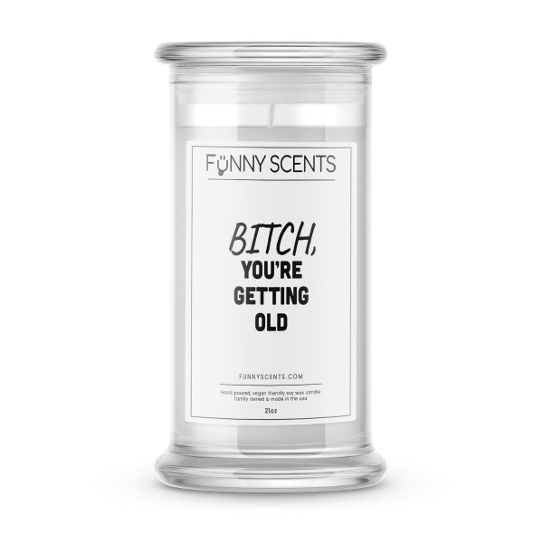 Bitch, You're Getting Old Funny Candles