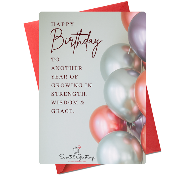 Happy Birthday  To Another year of Growing in strength, wisdom & Grace. | Scented Greeting Cards