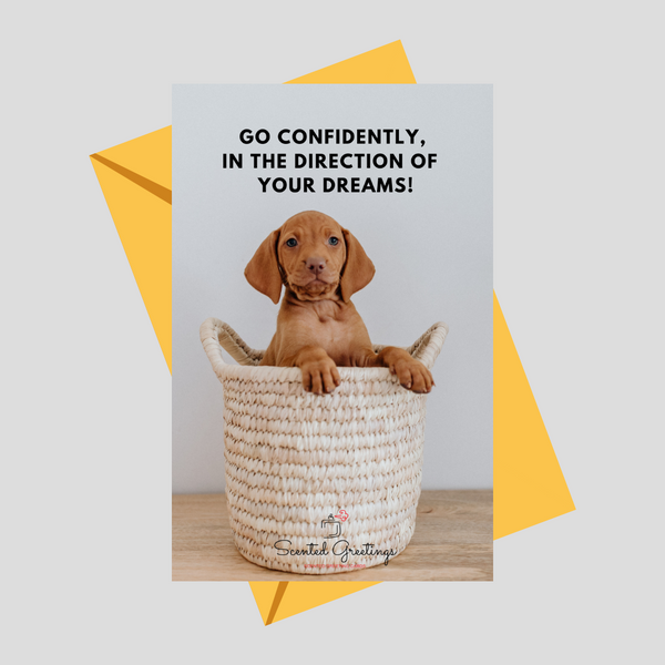 Go confidently,  in the direction of your dreams! - Dog | Scented Greeting Cards