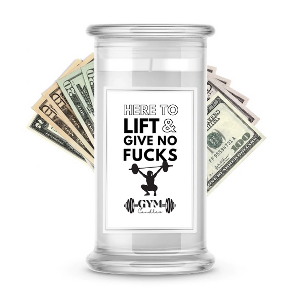 Here to Lift & Give no fucks | Cash Gym Candles