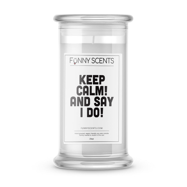 Keep Calm!  And say I do! Funny Candles