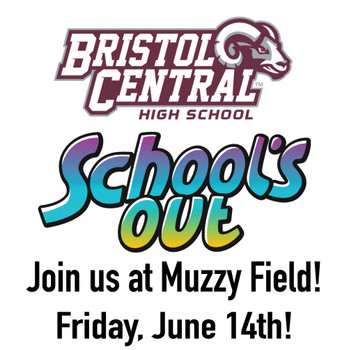 June 14th Bristol Central HS "SCHOOL'S OUT NIGHT!"