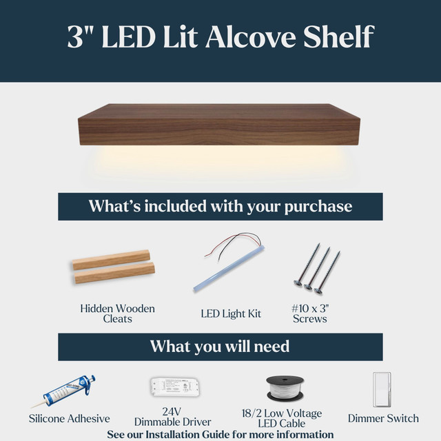 3-inch walnut LED lit alcove shelf installation graphic showing hidden wooden cleats, LED light kit, and #10 x 3-inch screws included with purchase, plus silicone adhesive, a 24V dimmable driver, 18/2 low voltage LED cable, and dimmer switch needed for installation.