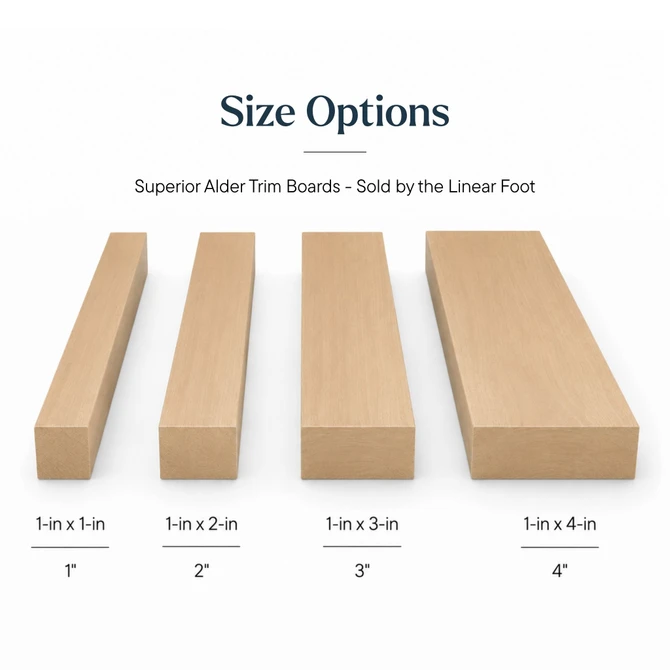 Superior Alder trim boards size options, sold by the linear foot