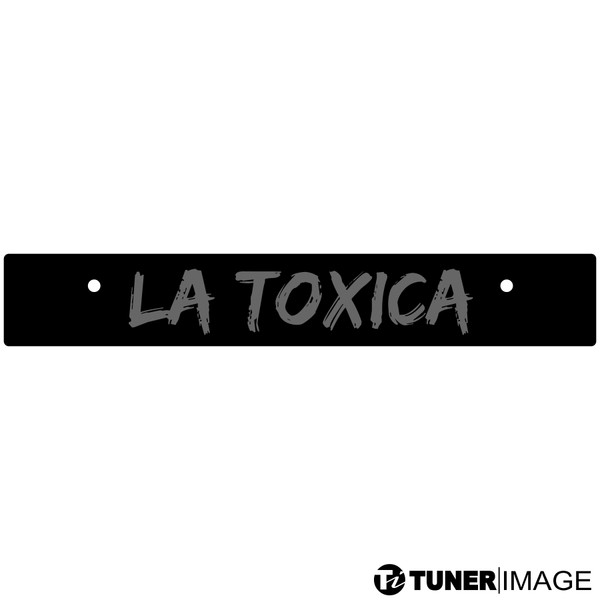 Tuner Image "LA TOXICA" Vanity License Plate Delete