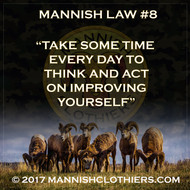 Mannish Law #8 Think and act on improving yourself