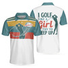 I Golf Like A Girl Try To Keep Up Golf Polo Shirt