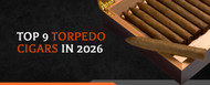 Top 9 Torpedo Cigars in 2026