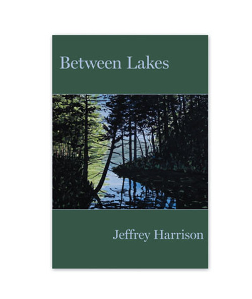 32 Bar Blues Jeffrey Harrison - Between Lakes, a book cover depicting a serene lakeside scene with trees and water, in green tones.