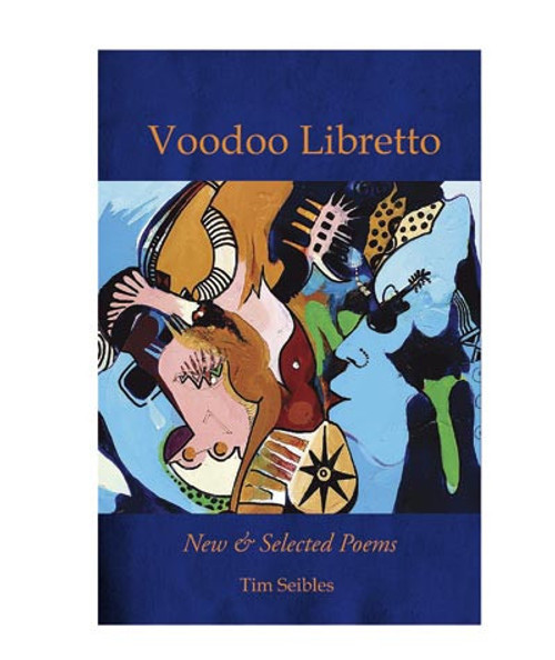 32 Bar Blues Tim Seibles - Voodoo Libretto: New & Selected Poems, book cover featuring abstract artwork of musical instruments and faces in vibrant colors.
