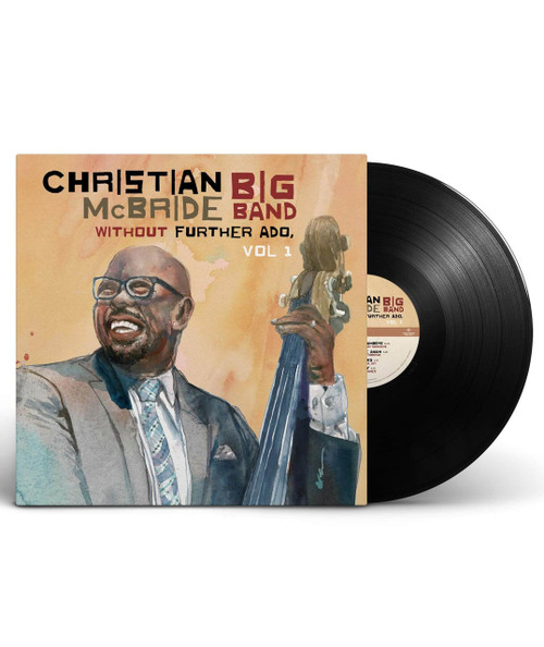 Christian McBride Big Band - Without Further Ado, Volume 1 vinyl album with colorful cover art featuring a smiling man playing a double bass.