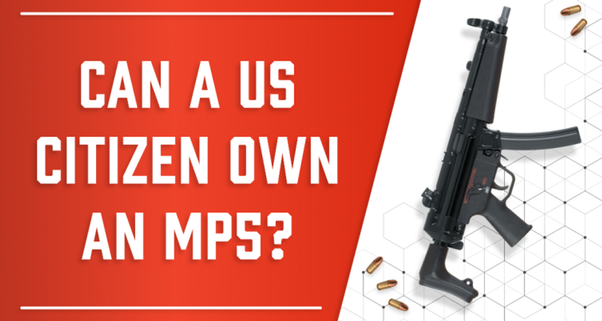 Can You Own An MP5: A Guide For US Citizens | #HKP