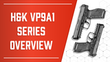 H&K VP9A1 Series Overview