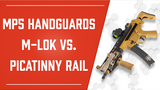 Top 5 M-LOK Handguards for Your HK MP5 Build, and Why M-LOK Beats Picatinny... or Does it?