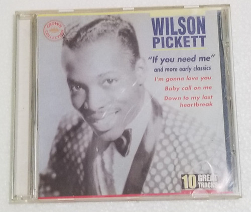 Wilson Pickett in If you Need Me CD front of cd case