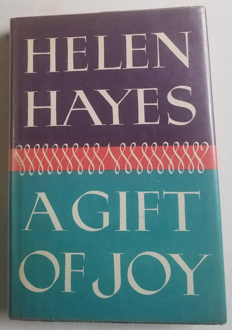 A Gift of Joy by Helen Hayes Hardcover Book 1965 with Dustjacket front cover