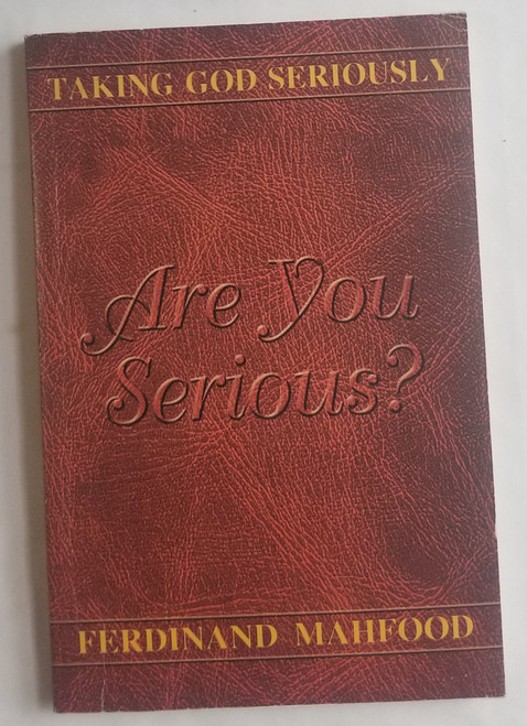 Are you Serious? Taking God Seriously by Ferdinand Mahfood Book front cover