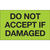 "Do Not Accept If Damaged"  (Fluorescent Green) Shipping and Handling Labels