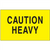 "Caution - Heavy" (Fluorescent Yellow) Shipping and Handling Labels